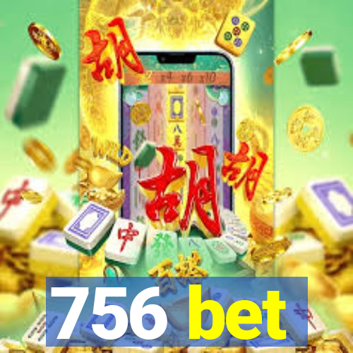 756 bet